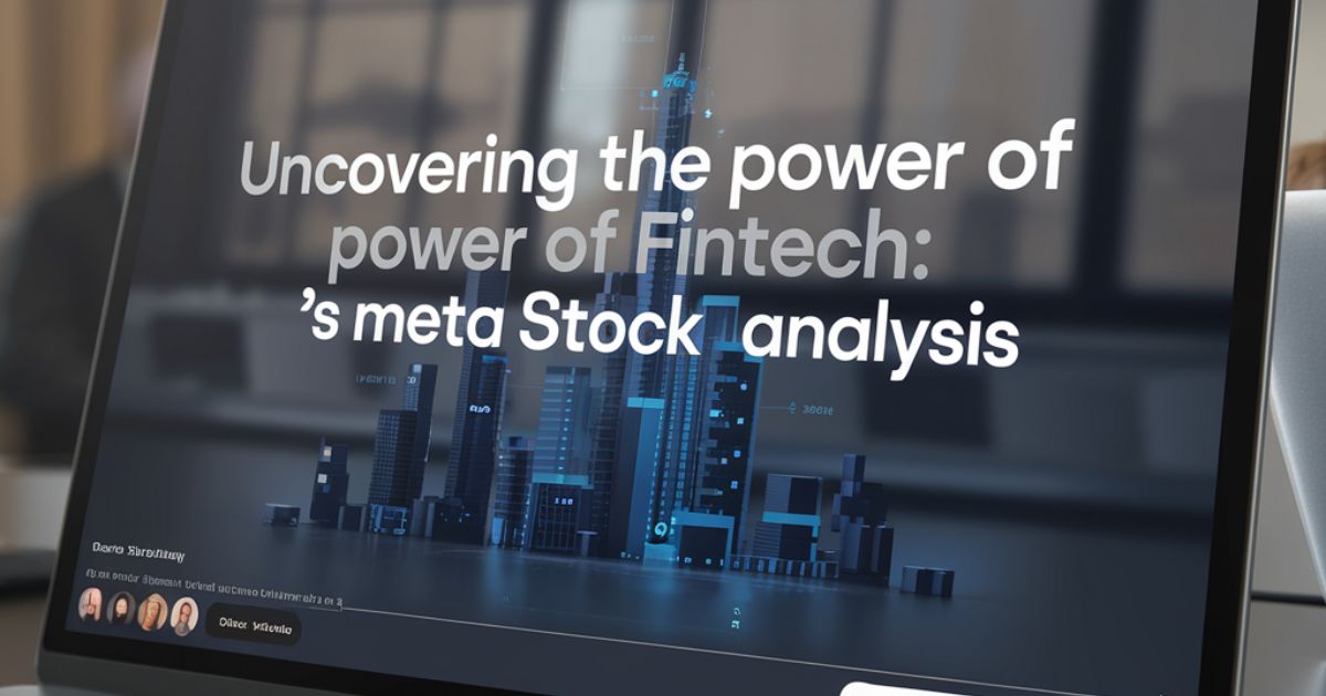 Uncovering the Power of FintechZoom’s Meta Stock Analysis