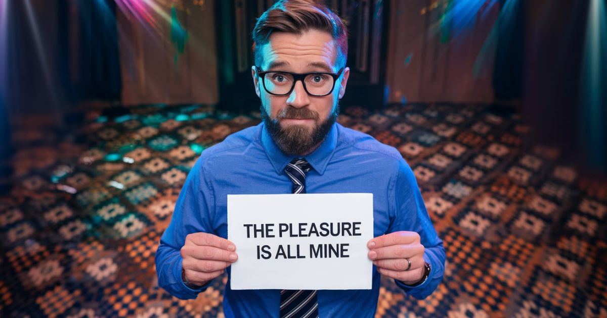 14 Ways To Say “The Pleasure Is All Mine”