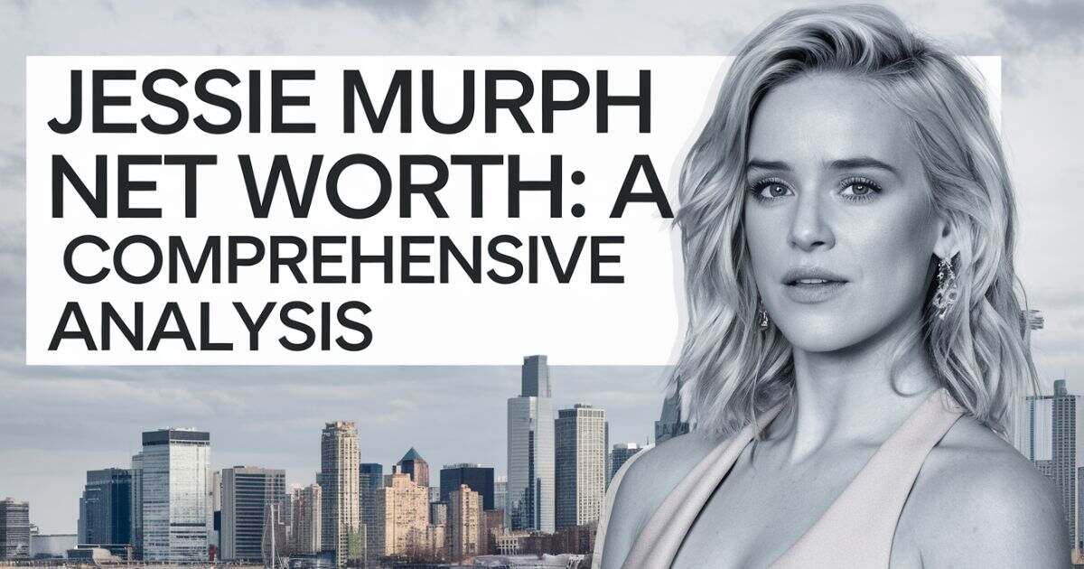 Jessie Murph Net Worth: A Comprehensive Analysis