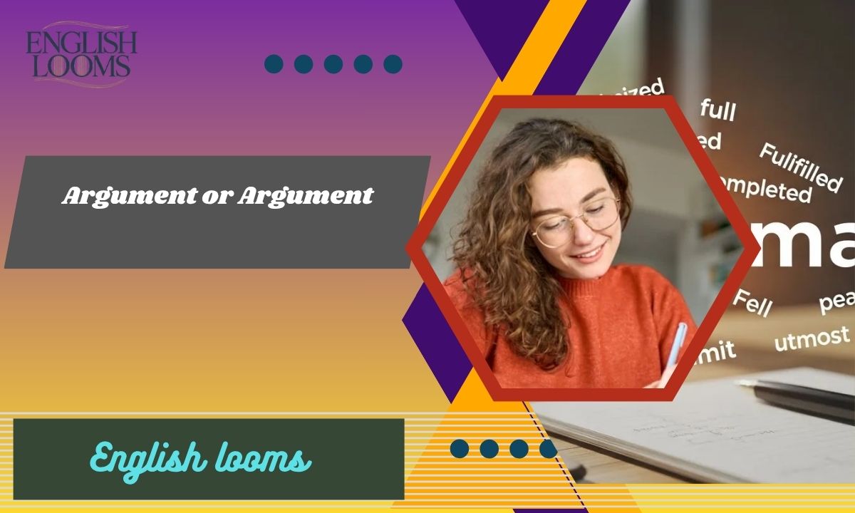 Argument or Argument? Which Spelling is Correct?