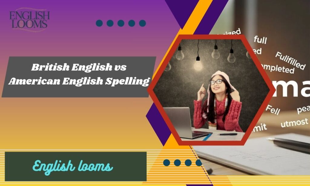 British English vs American English Spelling