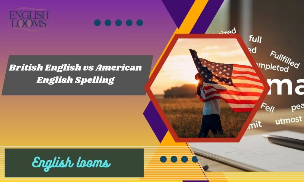 British English vs American English Spelling