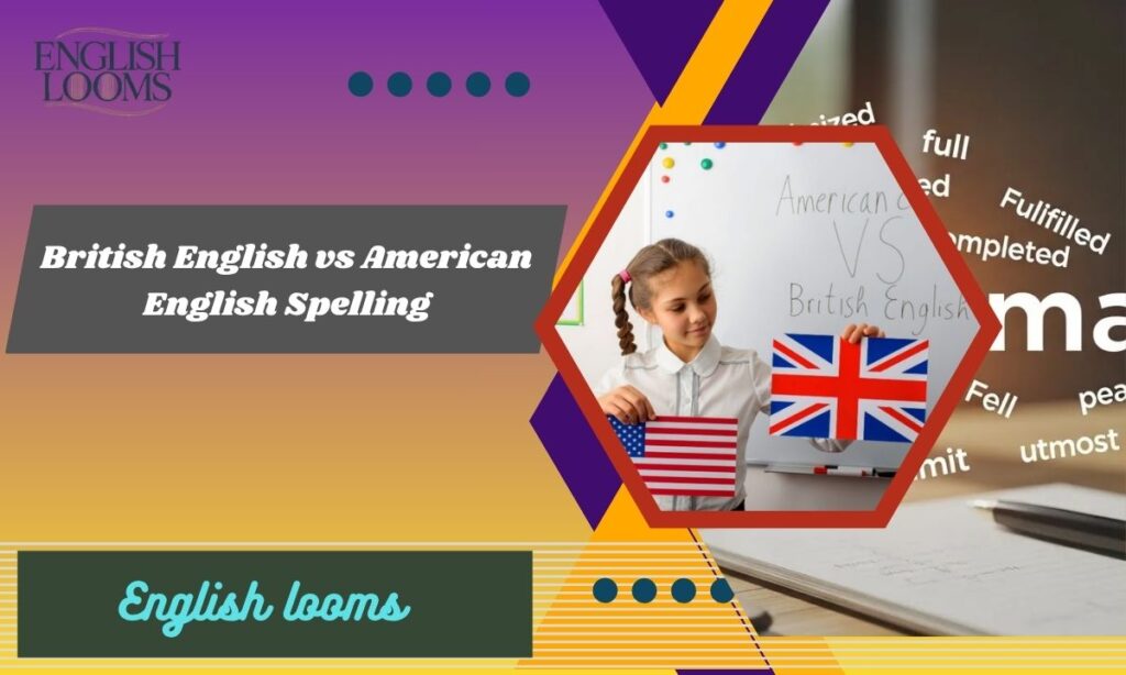 British English vs American English Spelling