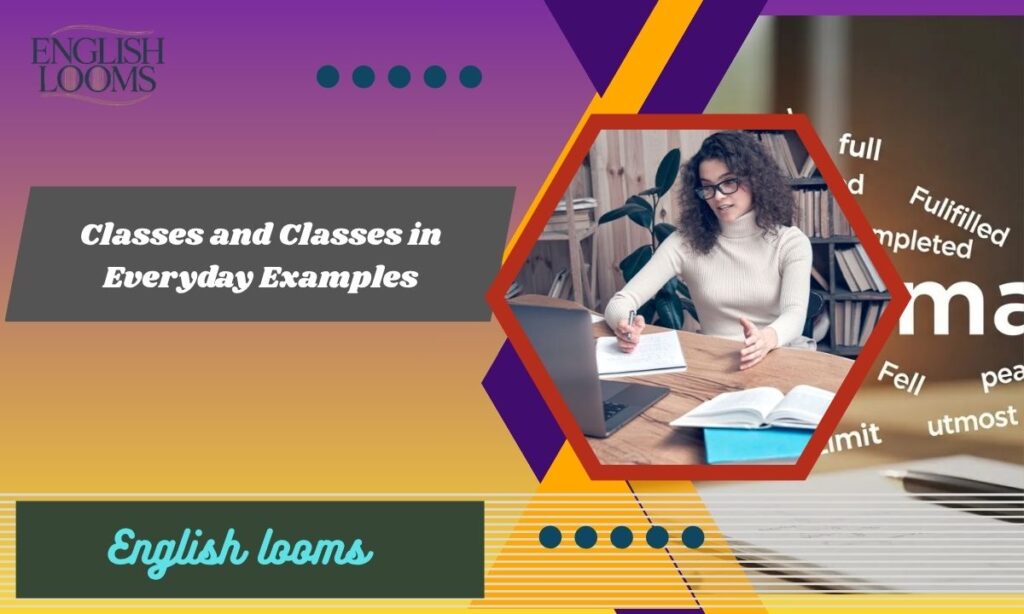 Classes and Classes in Everyday Examples