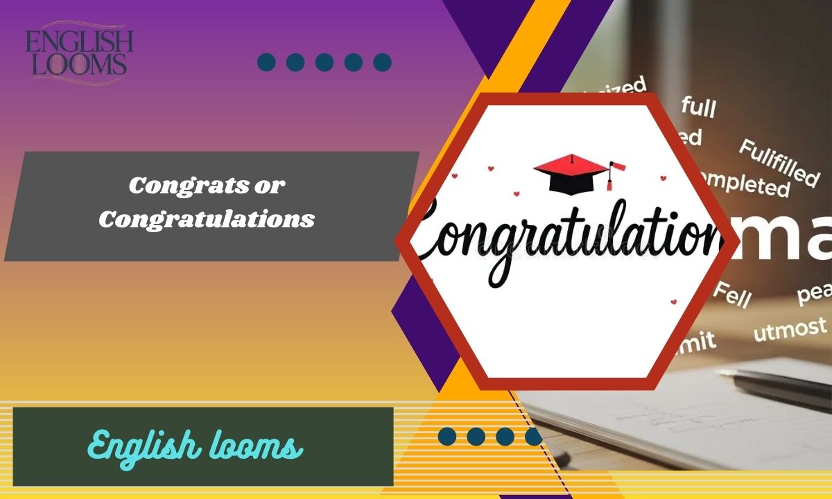 Congrats or Congratulations: Which One Is Correct?