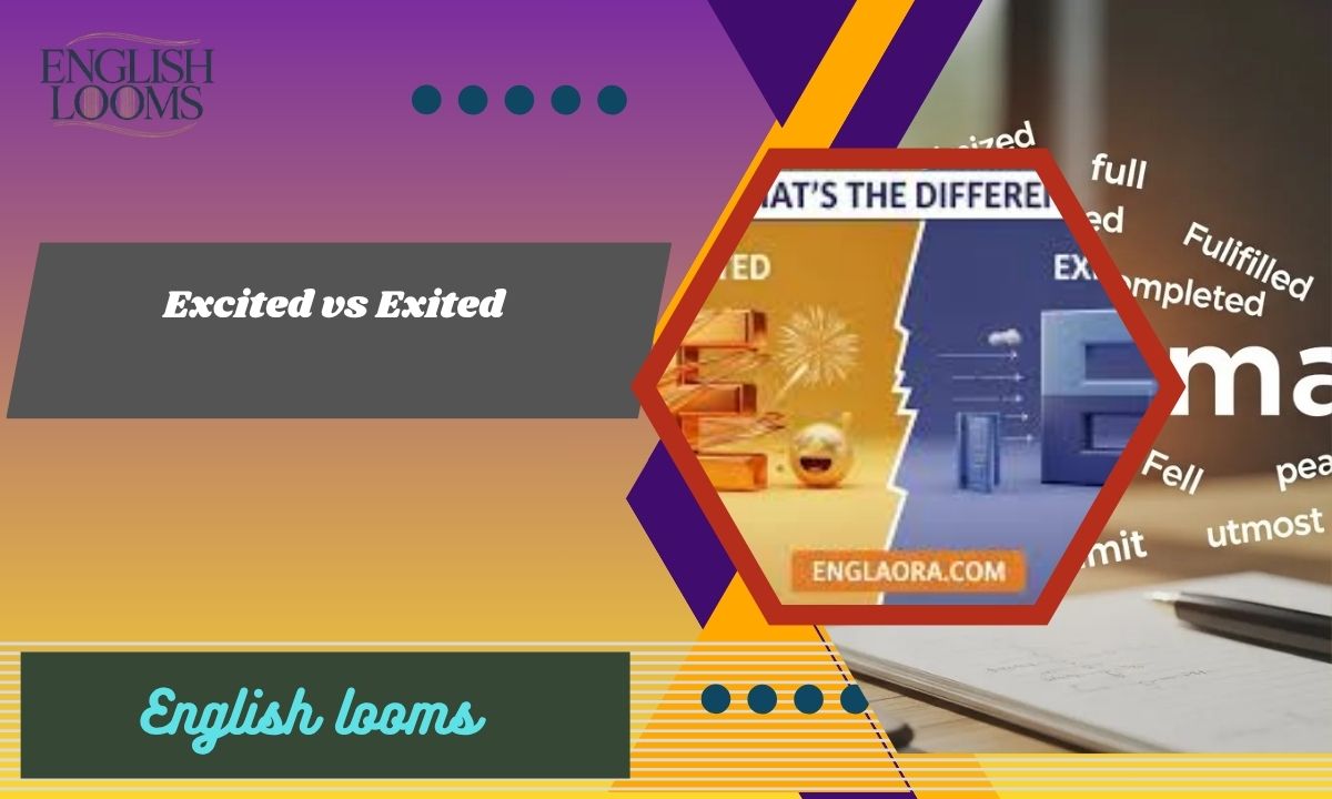 Excited vs Exited: Clear Explanation for Beginners (2026)