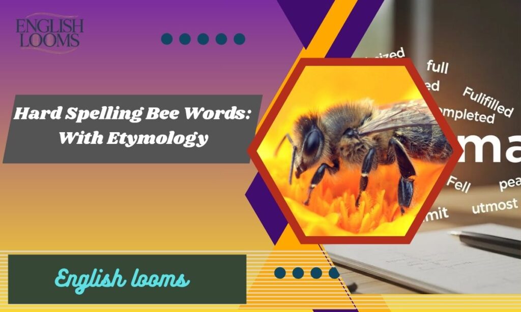 Hard Spelling Bee Words: With Etymology