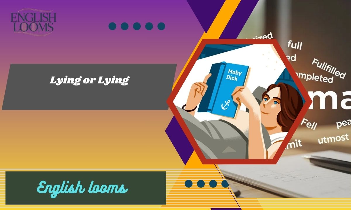 Lying or Lying? Which One Is Correct (And Why It Matters)