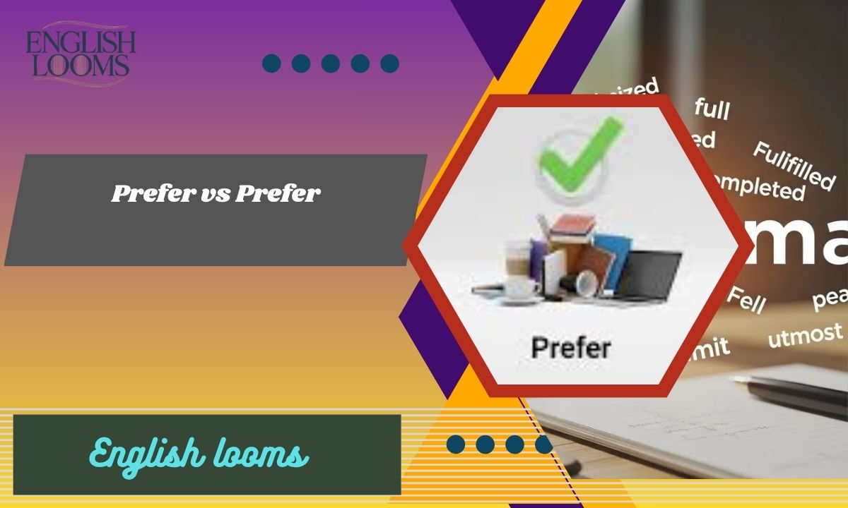 Prefer vs Prefer: Explained with Easy Examples(2026)