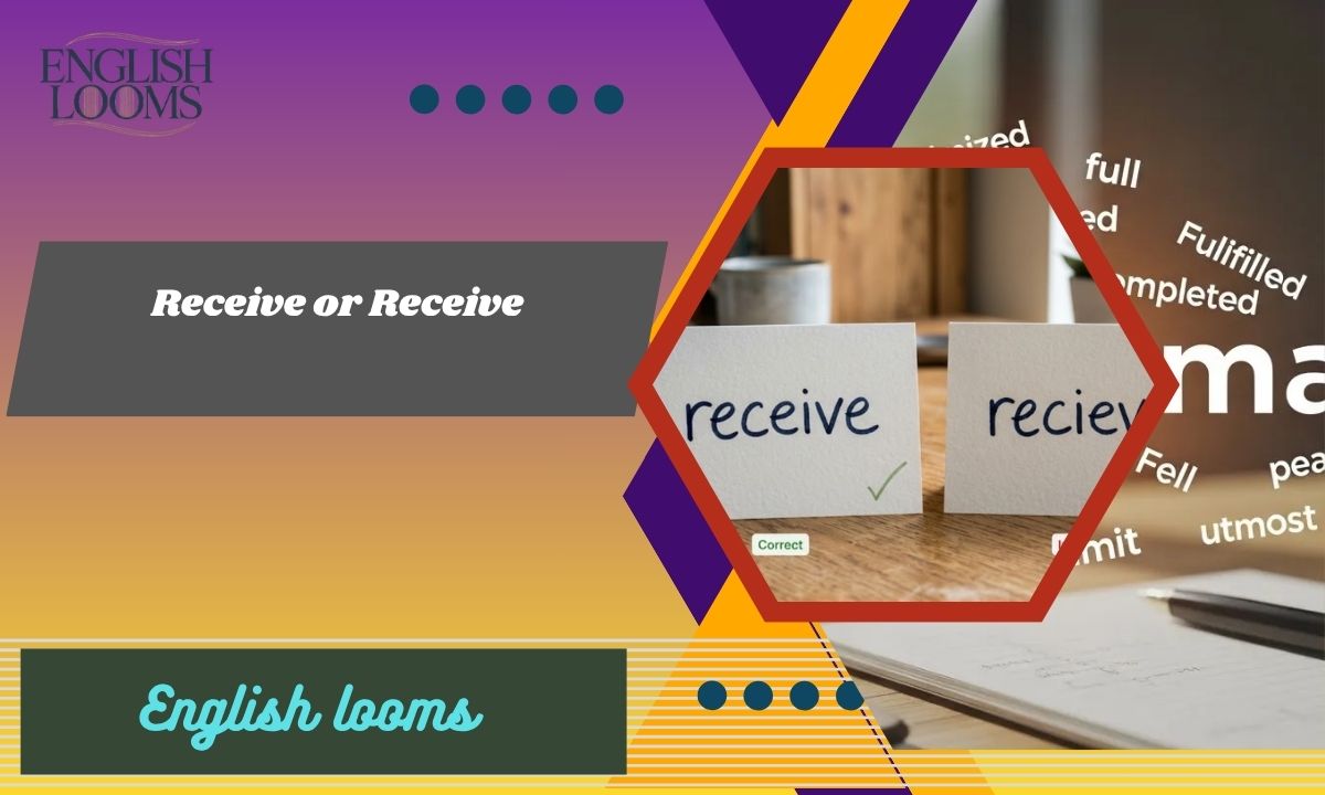 Receive or Receive –( Correct Spelling Explained in 2026)