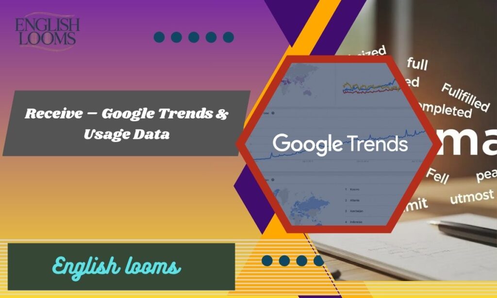 Receive – Google Trends & Usage Data