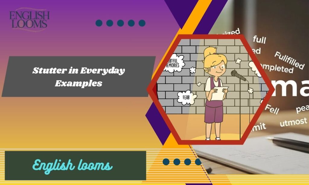 Stutter in Everyday Examples