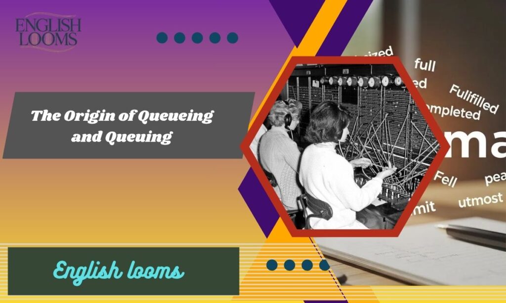 The Origin of Queueing and Queuing