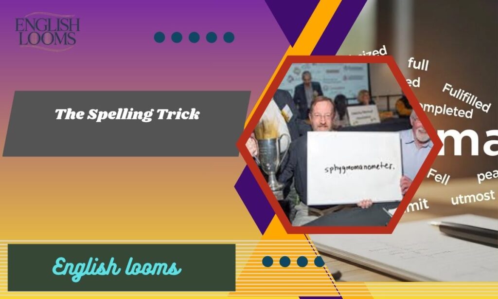 The Spelling Trick