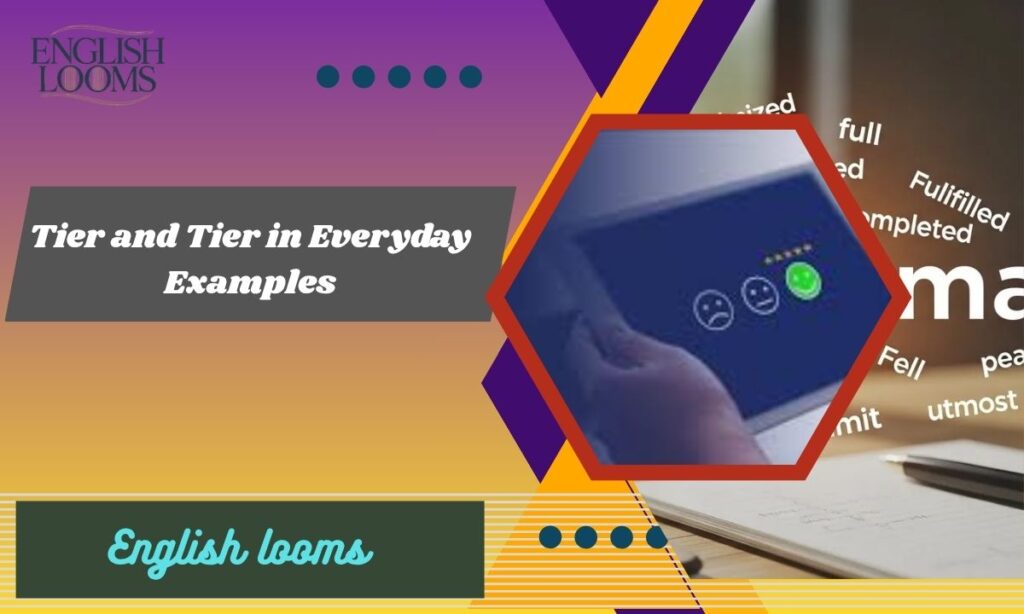 Tier and Tier in Everyday Examples