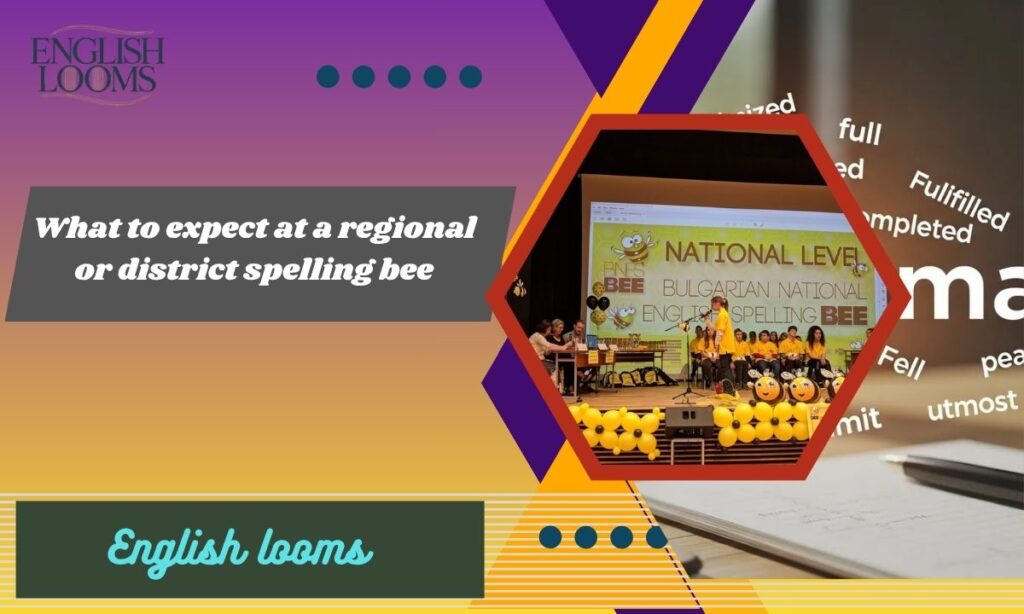 What to expect at a regional or district spelling bee